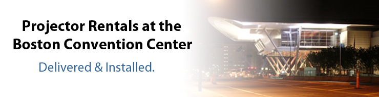 Boston Convention Center Projector Rentals
