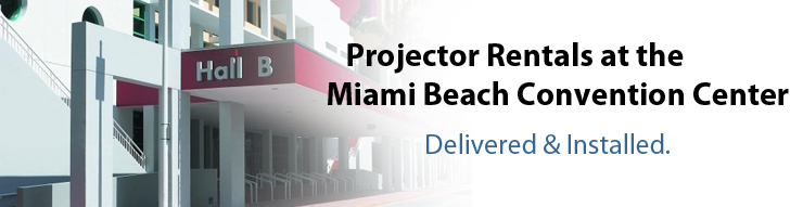 Miami Beach Convention Projector Rentals